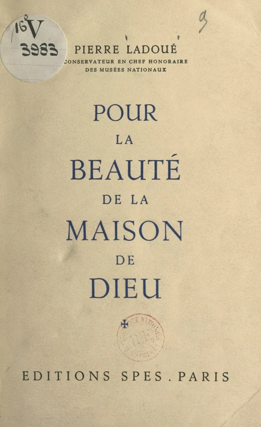 Pour la beauté de la maison de Dieu - Pierre Ladoué - FeniXX réédition numérique