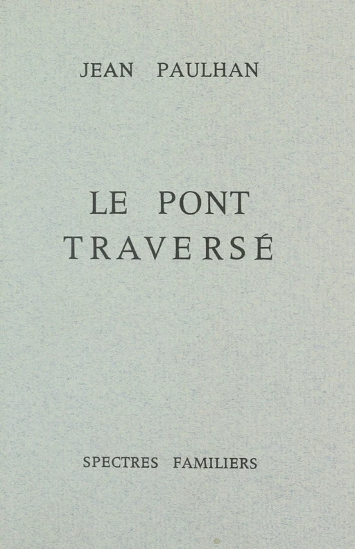 Le pont traversé - Jean Paulhan - FeniXX réédition numérique