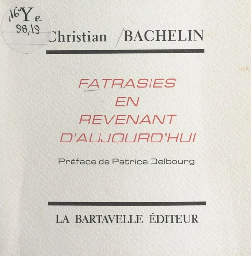 Fatrasies en revenant d'aujourd'hui - Christian Bachelin - FeniXX réédition numérique