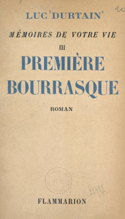 Mémoires de votre vie (3). Première bourrasque - Luc Durtain - FeniXX réédition numérique