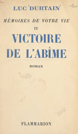 Mémoires de votre vie (4). Victoire de l'abîme