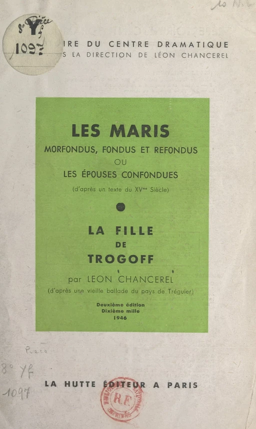 Les maris morfondus, fondus et refondus ou les épouses confondues (d'après un texte du XVe siècle) - Léon Chancerel - FeniXX réédition numérique