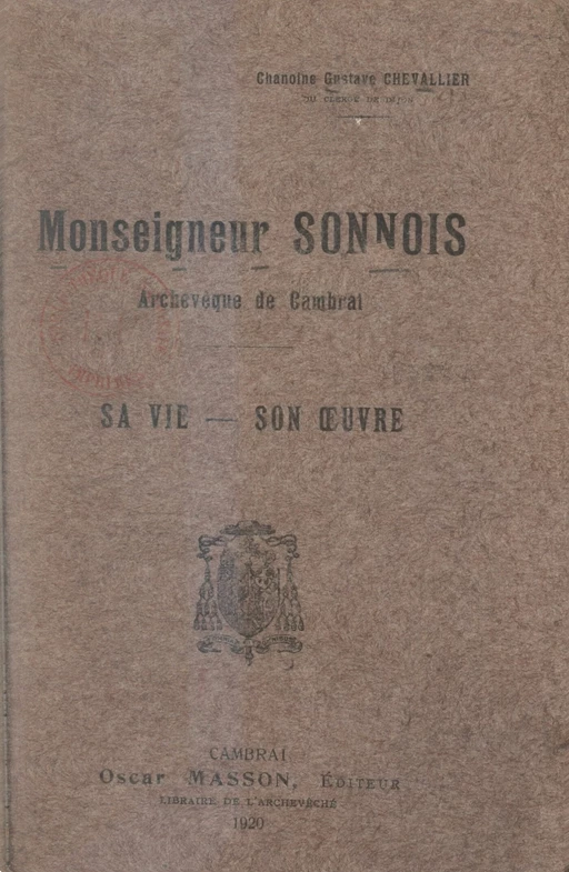 Monseigneur Sonnois, archevêque de Cambrai - Gustave Chevallier - FeniXX réédition numérique