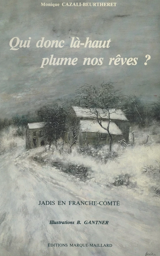 Qui donc, là-haut, plume nos rêves ? - Monique Beurtheret-Cazali - FeniXX réédition numérique