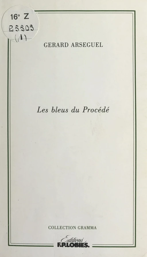 Les bleus du procédé - Gérard Arseguel - FeniXX réédition numérique