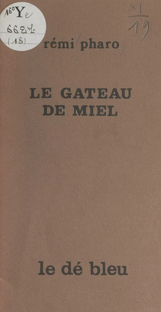 Le gâteau de miel - Rémi Pharo - FeniXX réédition numérique