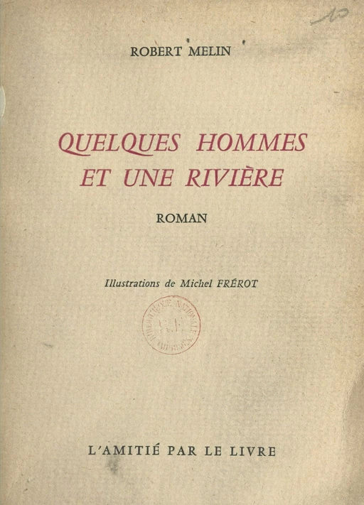 Quelques hommes et une rivière - Robert Melin - FeniXX réédition numérique