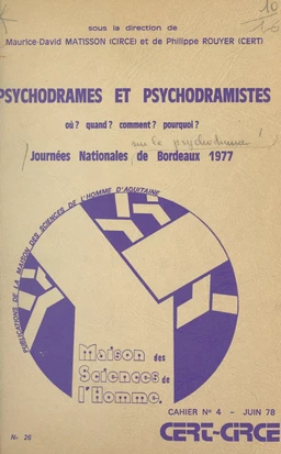 Psychodrames et psychodramistes, où ? quand ? pourquoi ? comment ?