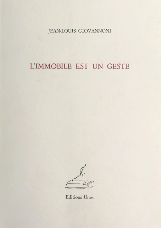 L'immobile est un geste - Jean-Louis Giovannoni - FeniXX réédition numérique