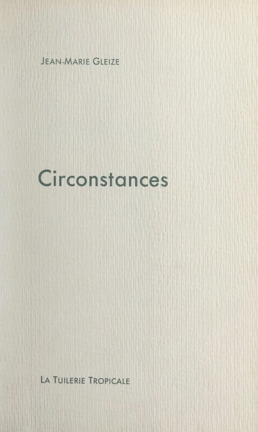 Circonstances - Jean-Marie Gleize - FeniXX réédition numérique