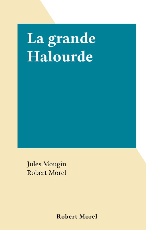 La grande Halourde - Jules Mougin - FeniXX réédition numérique