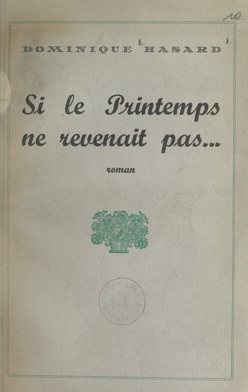 Si le printemps ne revenait pas... - Dominique Hasard - FeniXX réédition numérique