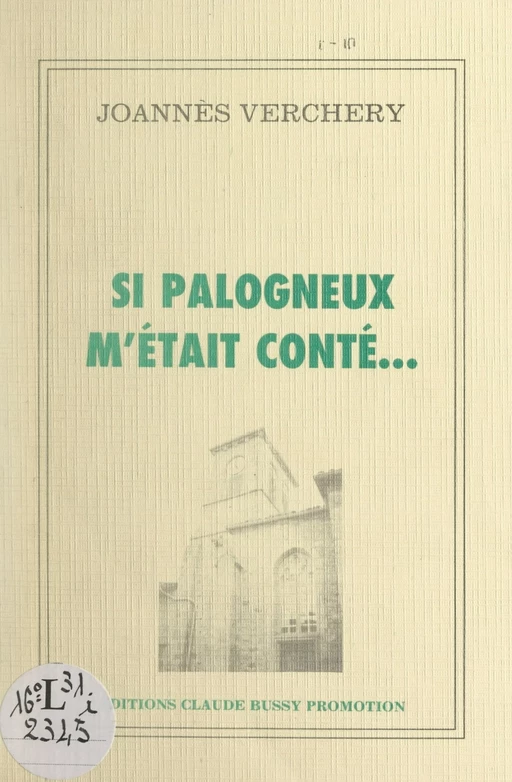 Si Palogneux m'était conté... - Joannès Verchery - FeniXX réédition numérique