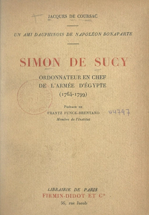 Simon de Sucy, ordonnateur en chef de l'armée d'Égypte (1764-1799) - Jacques de Coursac - FeniXX réédition numérique