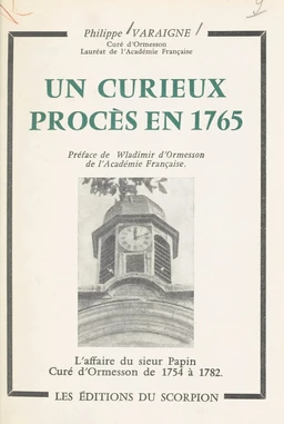 Un curieux procès en 1765 : l'affaire du sieur Papin, curé d'Ormesson de 1754 à 1782