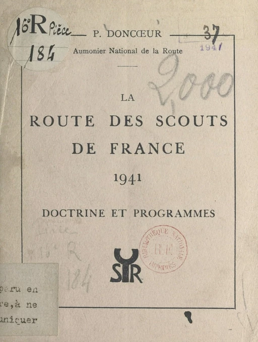 La route des Scouts de France 1941 - Paul Doncœur - FeniXX réédition numérique