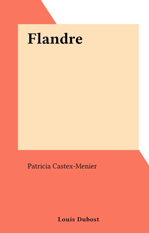 Flandre - Patricia Castex-Menier - FeniXX réédition numérique