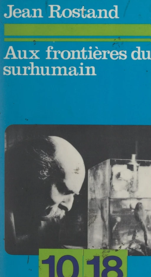 Aux frontières du surhumain - Jean Rostand - FeniXX réédition numérique