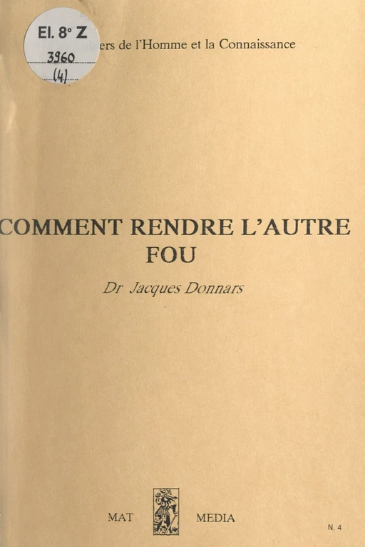 Comment rendre l'autre fou - Jacques Donnars - FeniXX réédition numérique