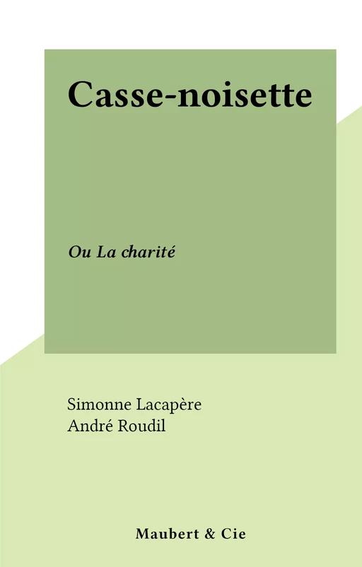 Casse-noisette - Simonne Lacapère - FeniXX réédition numérique