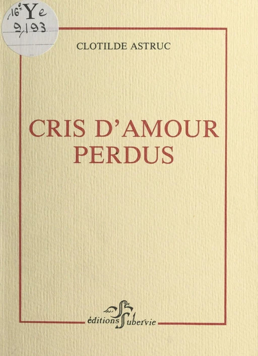 Cris d'amour perdus - Clotilde Astruc - FeniXX réédition numérique