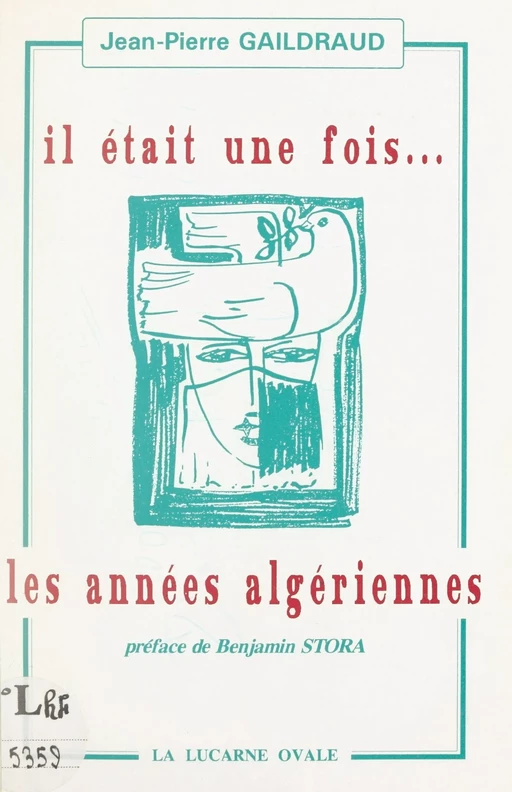 Il était une fois... les années algériennes - Jean-Pierre Gaildraud - FeniXX réédition numérique