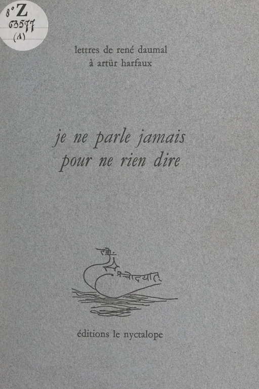 Je ne parle jamais pour ne rien dire - René Daumal, Artür Harfaux - FeniXX réédition numérique