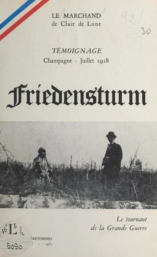 Friedensturm : le tournant de la Grande Guerre -  Le Marchand de clair de lune - FeniXX réédition numérique