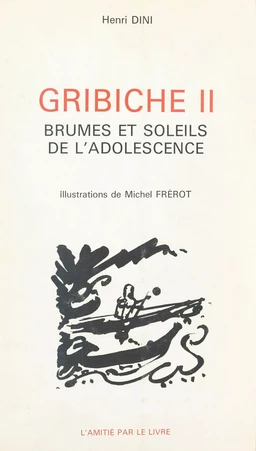 Gribiche (2). Brumes et soleils de l'adolescence