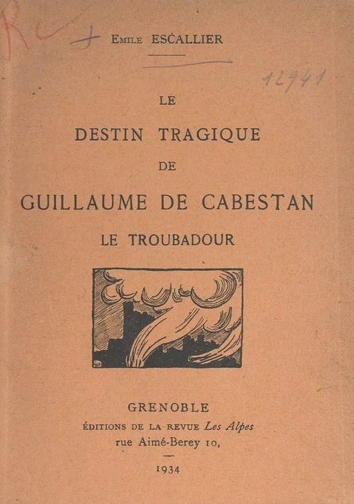 Le destin tragique de Guillaume de Cabestan, le troubadour - Émile Escallier - FeniXX réédition numérique