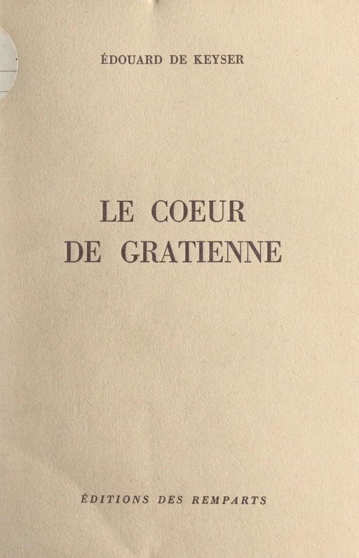 Le cœur de Gratienne - Édouard de Keyser - FeniXX réédition numérique