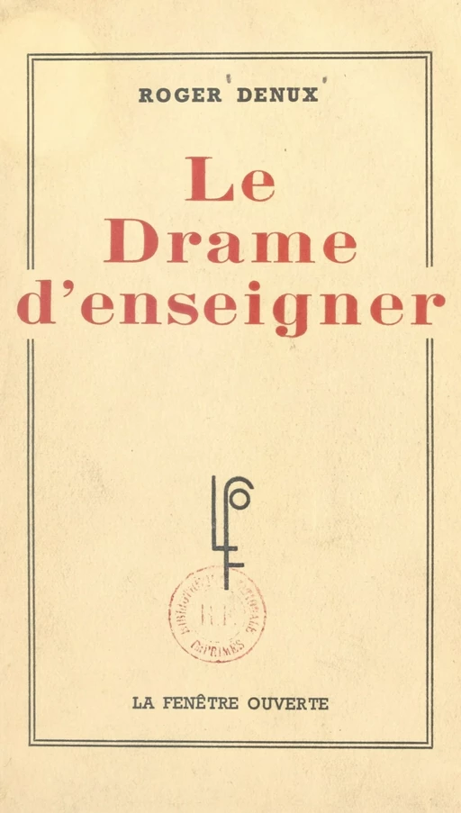 Le drame d'enseigner - Roger Denux - FeniXX réédition numérique