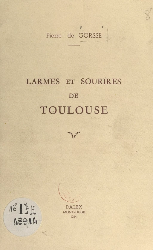 Larmes et sourires de Toulouse - Pierre de Gorsse - FeniXX réédition numérique