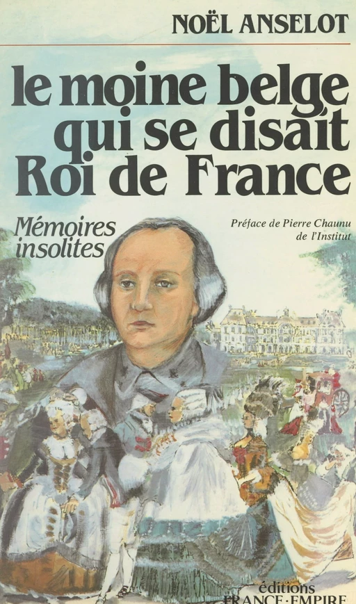 Le moine belge qui se disait roi de France - Noël Anselot - FeniXX réédition numérique