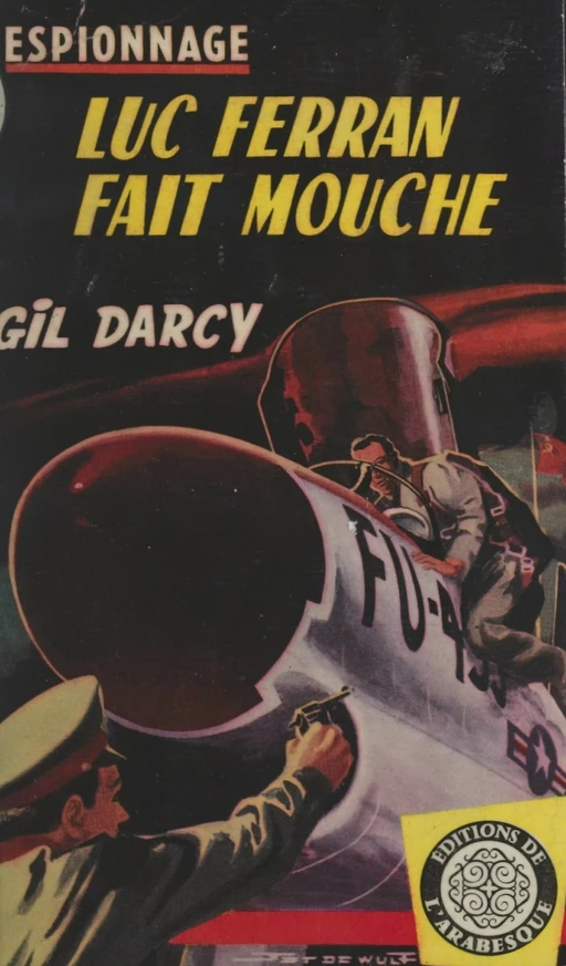 Luc Ferran fait mouche - Gil Darcy - FeniXX réédition numérique