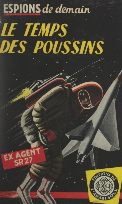 Le temps des poussins -  Ex-agent SR27 - FeniXX réédition numérique