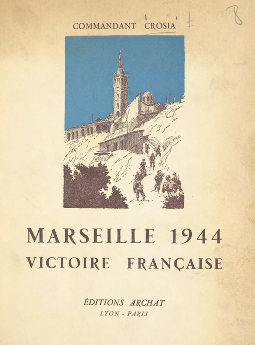 Marseille 1944 - Jean Crosia - FeniXX réédition numérique