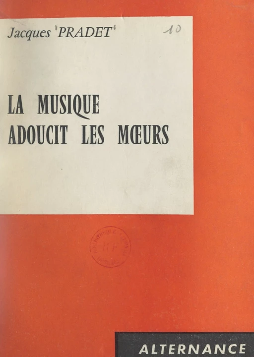 La musique adoucit les mœurs - Jacques Pradet - FeniXX réédition numérique