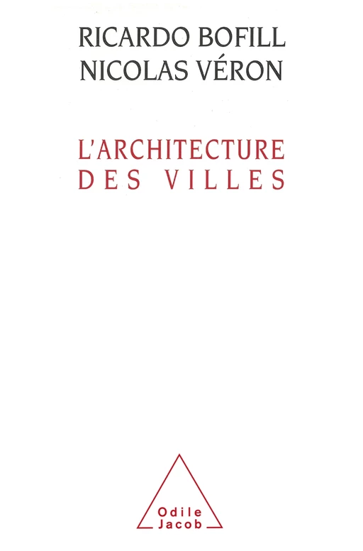 L' Architecture des villes - Ricardo Bofill, Nicolas Véron - Odile Jacob