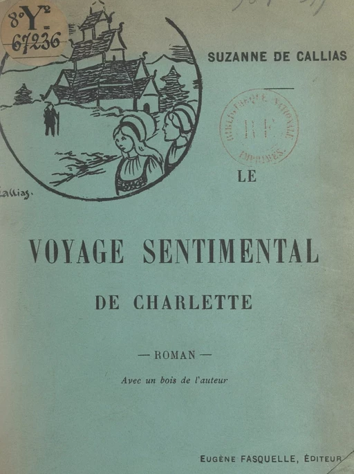 Le voyage sentimental de Charlette - Suzanne de Callias - FeniXX réédition numérique