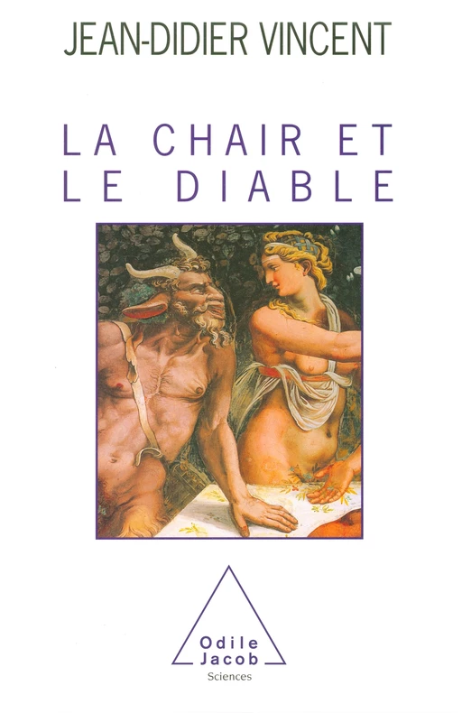 La Chair et le Diable - Jean-Didier Vincent - Odile Jacob