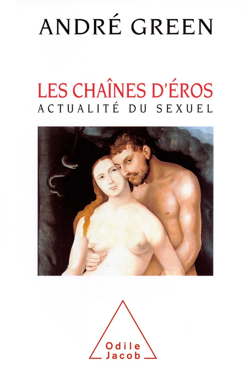 Les Chaînes d'Éros - André Green - Odile Jacob