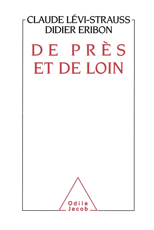 De près et de loin - Claude Lévi-Strauss, Didier Éribon - Odile Jacob