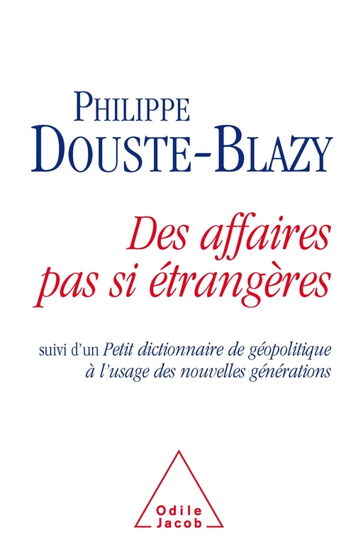 Des affaires pas si  étrangères - Philippe Douste-Blazy - Odile Jacob