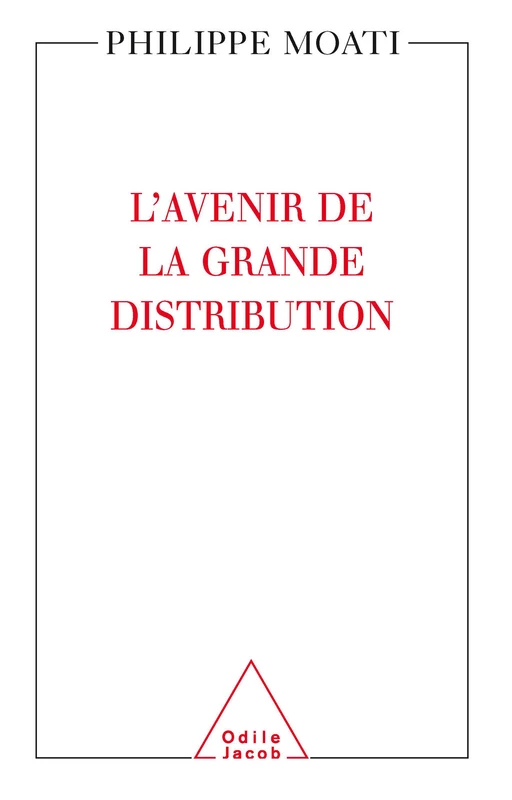 L' Avenir de la grande distribution - Philippe Moati - Odile Jacob