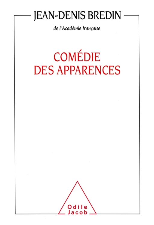 Comédie des apparences - Jean-Denis Bredin - Odile Jacob