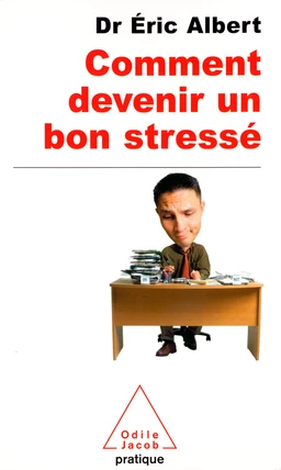 Comment devenir un bon stressé