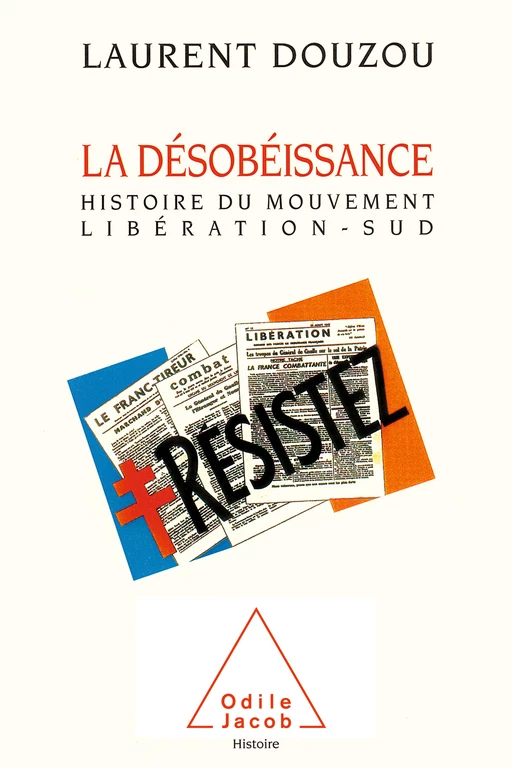 La Désobéissance - Laurent Douzou - Odile Jacob