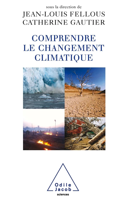 Comprendre le changement climatique - Jean-Louis Fellous, Catherine Gautier - Odile Jacob