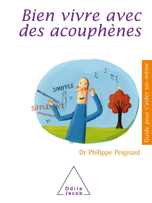 Bien vivre avec des acouphènes - Philippe Peignard - Odile Jacob